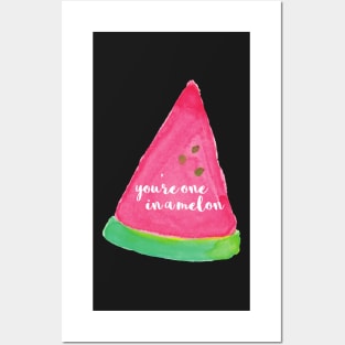 Youre One in a Melon Posters and Art